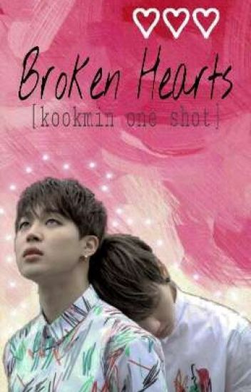 Broken Hearts [kookmin One Shot]