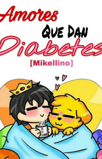 Amores Que Dan Diabetes [mikellino]