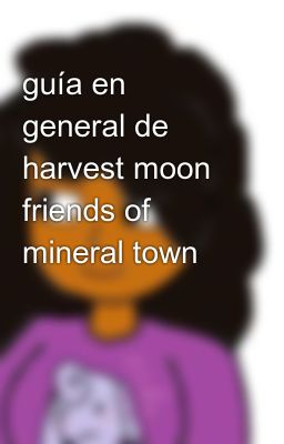 Guía en General de Harvest Moon Fri...
