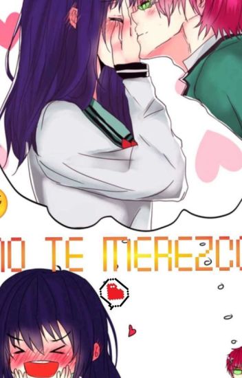 No Te Merezco (teruhashi X Saiki)