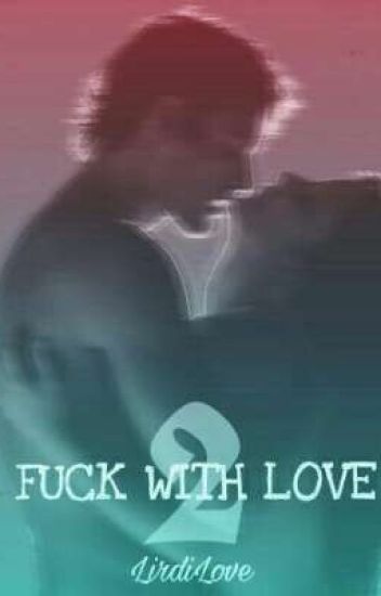 Fuck With Love 2