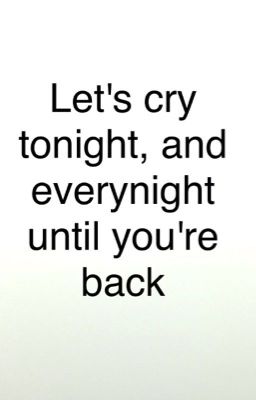 Let's Cry Tonight, Y Cada Noche Hasta Que Vuelvas