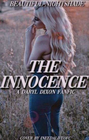 The Innocence (daryl Dixon Fanfic)