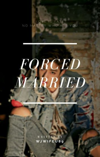 Forced Married || Mark Tuan