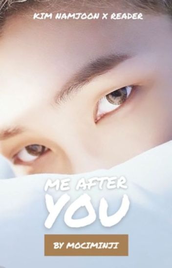 Me After You | Kim Namjoon X Reader