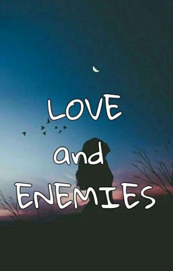Love And Enemies