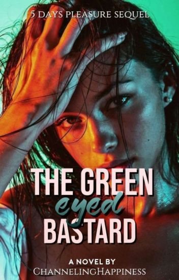 The Green-eyed Bastard [5-day Pleasure Sequel]