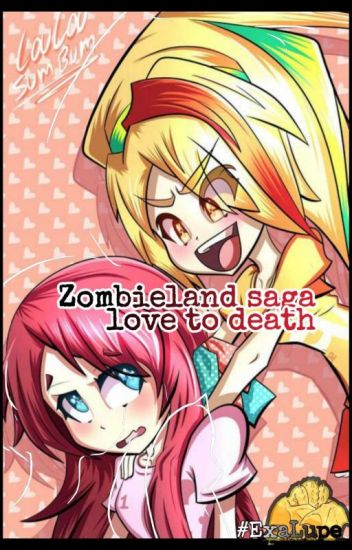 Zombieland Saga... Love To Death