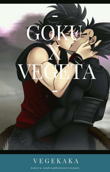 Goku X Vegeta Yaoi ♡ [terminada]