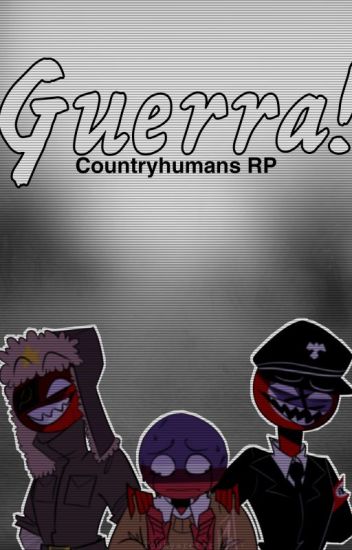 Guerra! [countryhumans Roleplay]