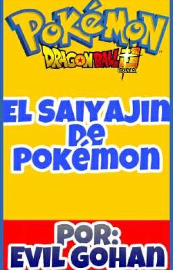 El Saiyajin De Pokémon (cancelada Y En Adopción)
