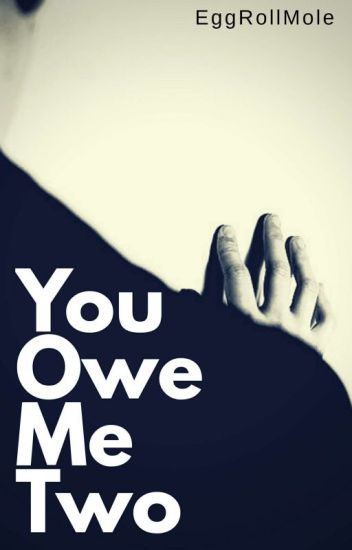 You Owe Me Two (bxb)