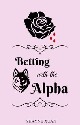 Betting With the Alpha #wattys2019