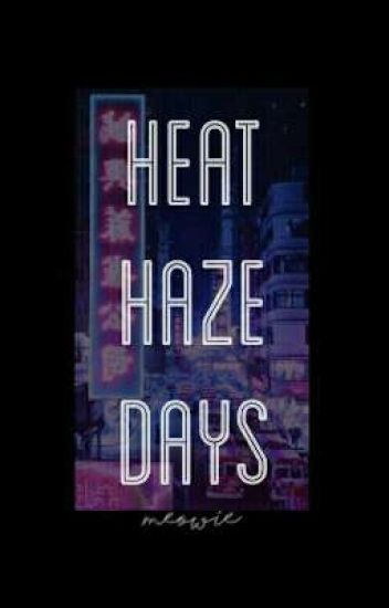 Heat-haze Days [тσdσdεкυ]