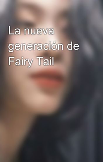 La Nueva Generación De Fairy Tail