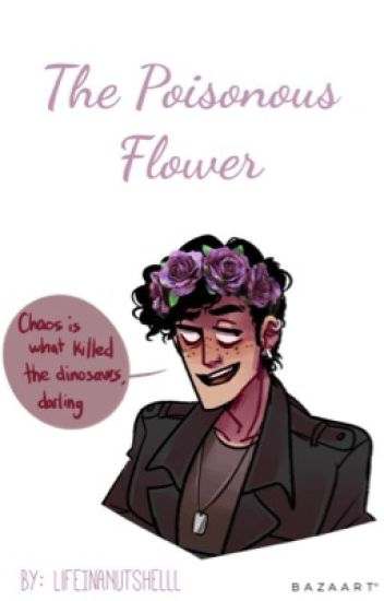 The Poisonous Flower