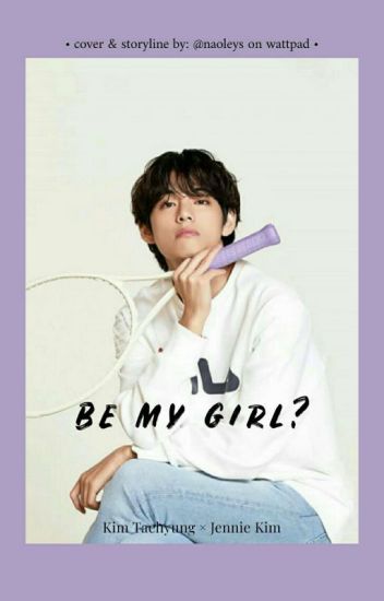Be My Girl? | Taehyung X Jennie