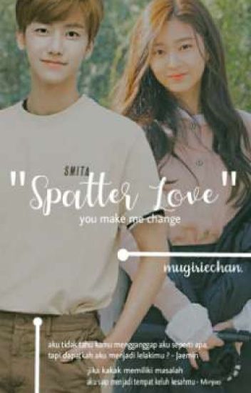 Spatter Love [ Jaemin X Minjoo ]