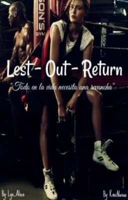 Lest-out-return (serie Amor Enjaula...