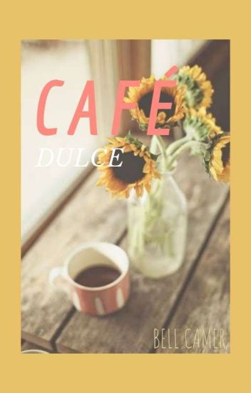 Café Dulce.