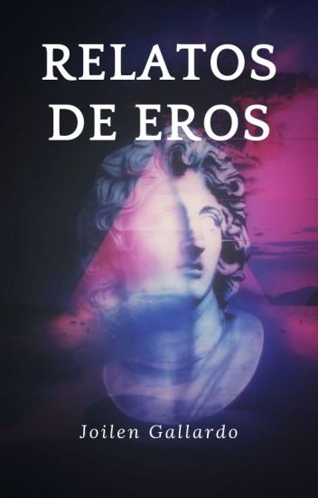 Relatos De Eros (disponible En Físico Y Descarga Pdf Gratis)