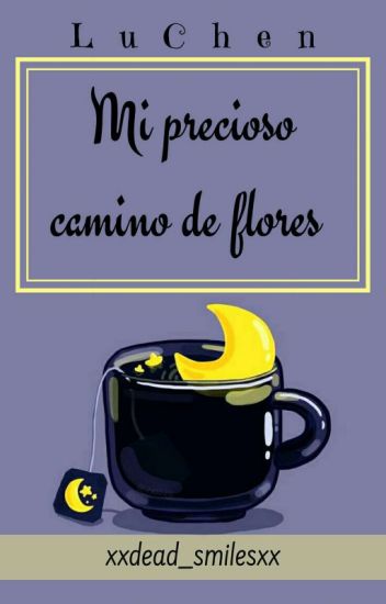 "mi Precioso Camino De Flores" 《 Luchen 》