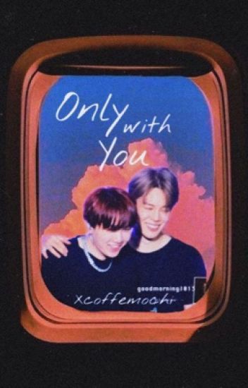 Only With You •ym•