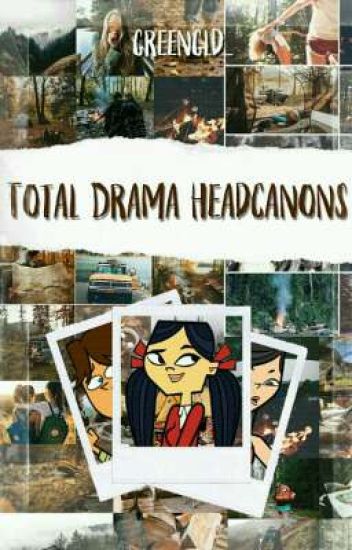 Total Drama Headcanons