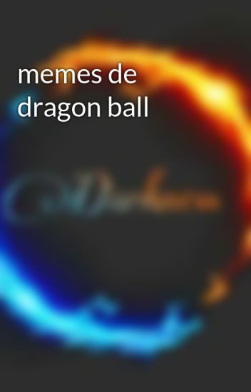 Memes De Dragon Ball