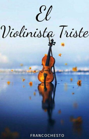 El Violinista Triste (one Shot)