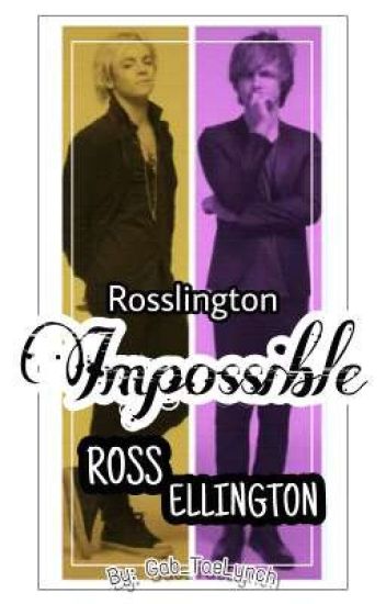 Impossible 💟 Rosslington