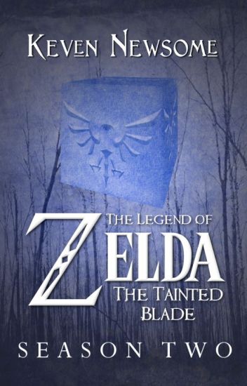 The Legend Of Zelda - The Tainted Blade (season 2)
