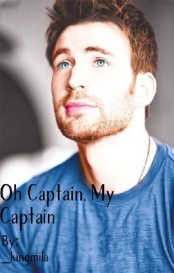 Oh Captain, My Captain || C.evans