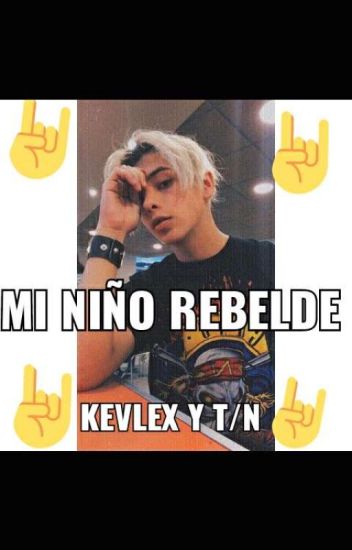Mi Niño Rebelde-kevlex Y T/n-