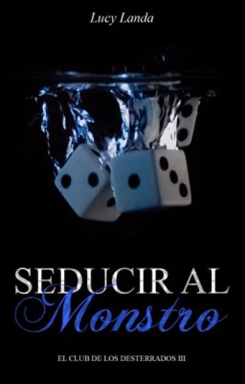 Seducir Al Monstruo (serie El Club De Los Desterrados 3)