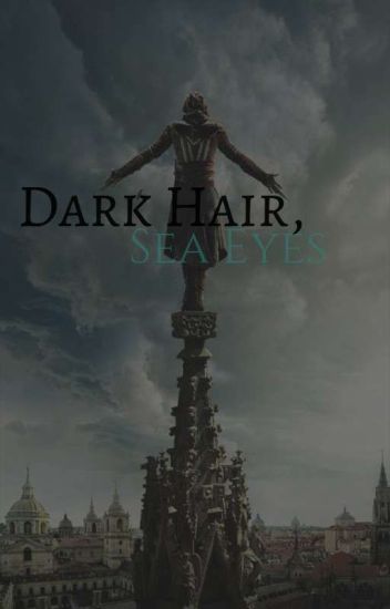 Dark-hair, Sea Eyes