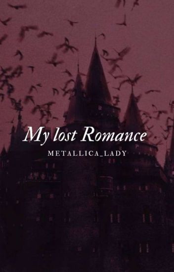 My Lost Romance (klars, Metallica, Terminada)