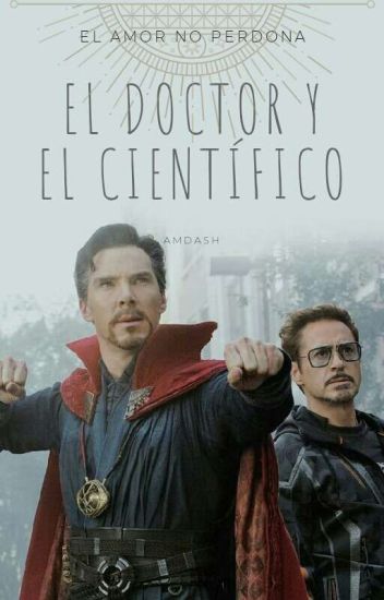 ❣ El Doctor Y El Científico ❣ Ironstrange ❣