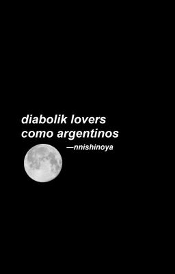 Diabolik Lovers Como Argentinos