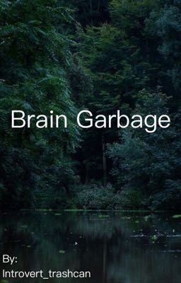 Brain Garbage