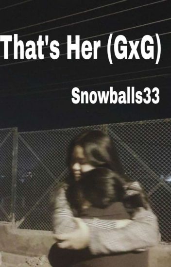 That's Her (gxg)