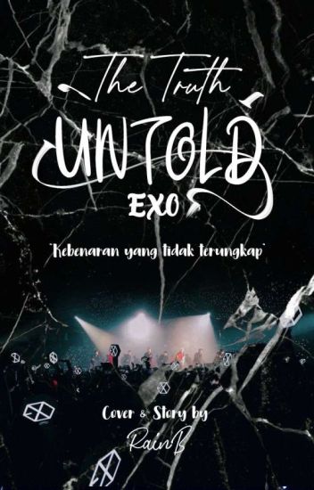 The Truth Untold (exo) // Revisi