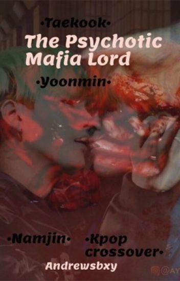 The Psychotic Mafia Lord//yoonmin [discontinued]