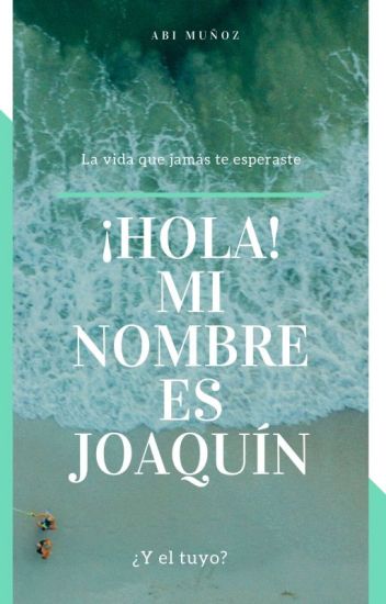 Hola! Mi Nombre Es Joaquín Y El Tuyo? |joaquín Orenalla Y Tú|