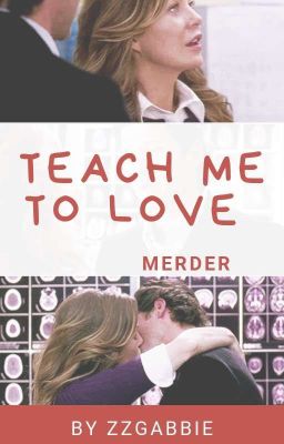 Teach me to Love - Merder