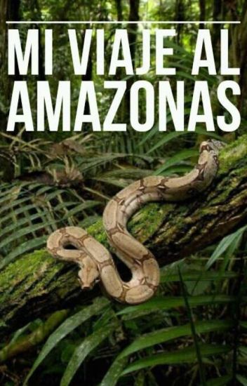 Mi Viaje Al Amazonas
