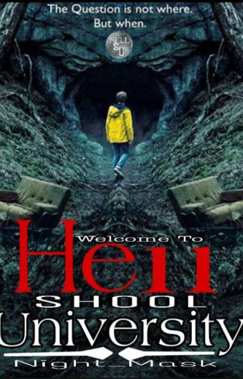 Hell School University | The Question Is Not Where,but When |