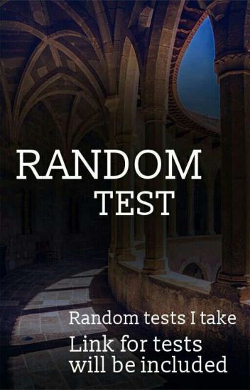 Random Tests/quizzes I Take