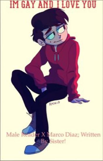 I'm Gay And I Love You (male Reader X Marco Diaz)