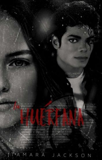 La Huérfana ( Michael Jackson Y Tú )